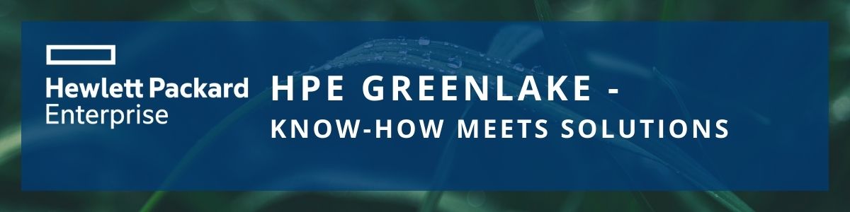 HPE GREENLAKE - KNOW-HOW MEETS SOLUTIONS