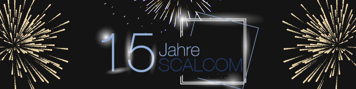 Wir feiern 15 Jahre SCALCOM GmbH!